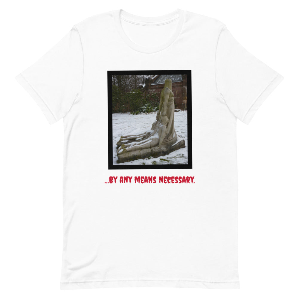 “BY ANY MEANS NECESSARY TEE